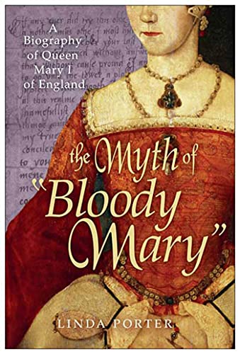 The Myth of "Bloody Mary": A Biography of Queen Mary I of England von St. Martins Press-3PL