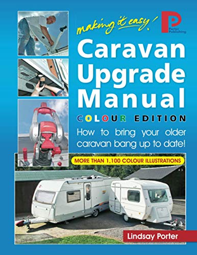 Caravan Upgrade Manual - COLOUR EDITION: How to bring your older caravan bang up to date!