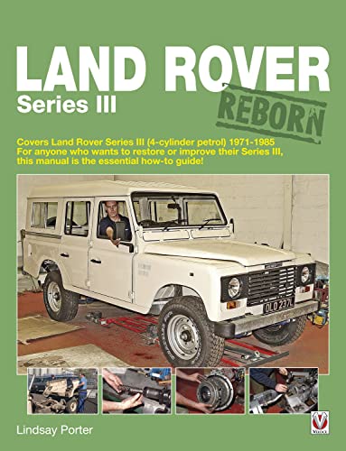 Land Rover Series III Reborn: Covers Land Rover Series III (4-cylinder petrol) 1971 - 1985 von Veloce Publishing