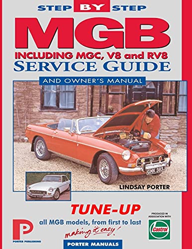 MGB Step-by-Step Service Guide and Owner's Manual: All Models, First to Last by Lindsay Porter (Porter Manuals) von Porter Publishing Ltd