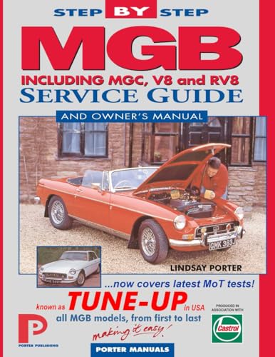 MGB Step-by-Step Service Guide and Owner's Manual: All Models, First to Last by Lindsay Porter (Porter Manuals) von Porter Publishing Ltd