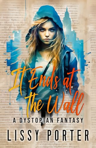 It Ends at The Wall: A suspenseful dystopian novel of a futuristic England von MJ Publishing