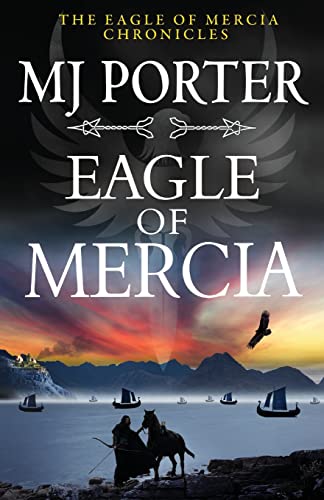 Eagle of Mercia: An action-packed historical adventure from MJ Porter (The Eagle of Mercia Chronicles, 4)