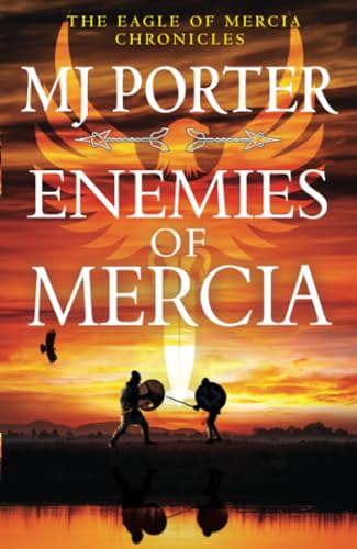 Enemies of Mercia: The BRAND NEW instalment in the bestselling Dark Ages adventure series from M J Porter for 2024 (The Eagle of Mercia Chronicles, 6)