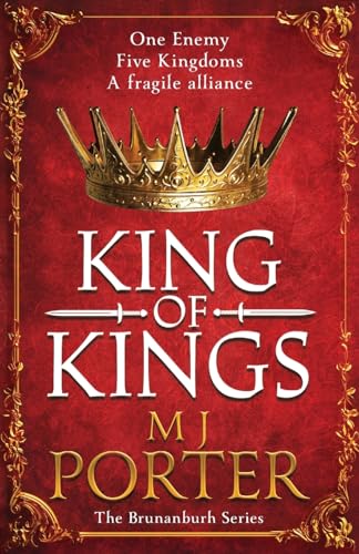 King of Kings: An action-packed unputdownable historical adventure from M J Porter (The Brunanburh Series, 1) von Boldwood Books