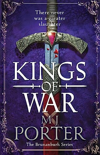 Kings of War: A completely addictive, action-packed historical adventure from MJ Porter (The Brunanburh Series, 2) von Boldwood Books