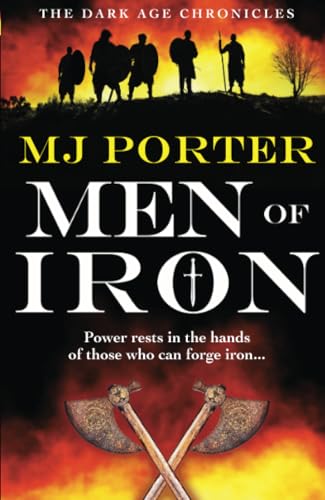 Men of Iron: A BRAND NEW dark-age adventure from MJ Porter (The Dark Age Chronicles, 1) von Boldwood Books