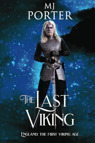 The Last Viking: England: The First Viking Age (The kingdom of Mercia: The Ninth Century, Band 8) von MJ Publishing