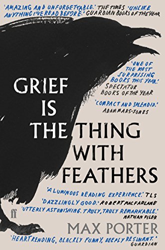 Grief is the Thing with Feathers: Winner of the 2016 International Dylan Thomas Prize and the Guardian First Book Award von Faber & Faber