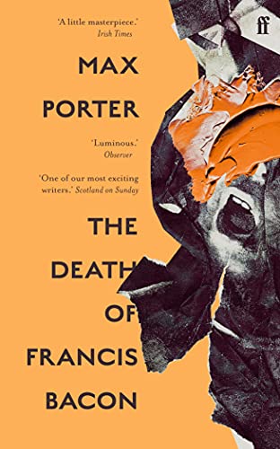 The Death of Francis Bacon: Max Porter