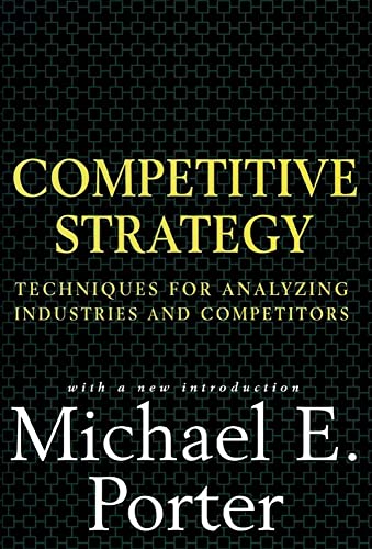 Competitive Strategy: Techniques for Analyzing Industries and Competitors von Free Press