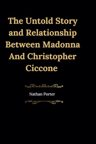 The Untold Story and Relationship Between Madonna and Christopher Ciccone