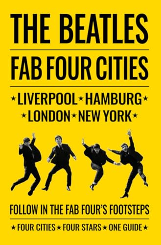 The Beatles: Fab Four Cities: Liverpool - Hamburg - London - New York von Acc Art Books