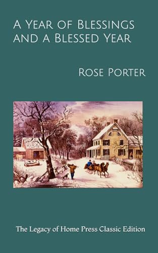 A Year of Blessings and a Blessed Year: The Legacy of Home Press Classic Edition von The Legacy of Home Press
