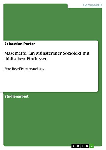 Masematte. Ein Münsteraner Soziolekt mit jiddischen Einflüssen: Eine Begriffsuntersuchung