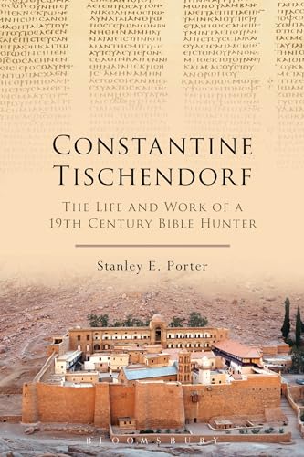 Constantine Tischendorf: The Life and Work of a 19th Century Bible Hunter (Criminal Practice Series) von T&T Clark
