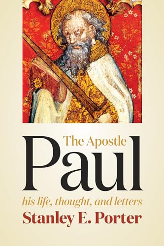 The Apostle Paul: His Life, Thought, and Letters