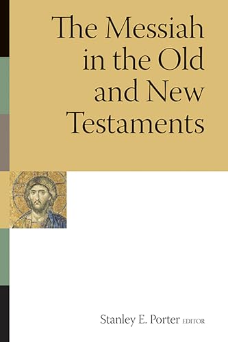 The Messiah in the Old and New Testaments (McMaster New Testament Studies) von William B. Eerdmans Publishing Company