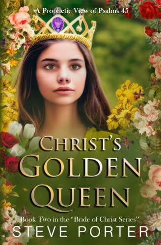 Christ’s Golden Queen: A Prophetic View of Psalms 45