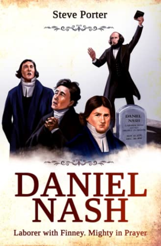 Daniel Nash: Laborer with Finney. Mighty in Prayer (Christian History and Revival, Band 1) von ISBN Services