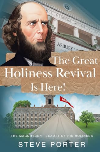 The Great Holiness Revival Is Here!: The Magnificent Beauty of His Holiness (Christian History and Revival, Band 2)