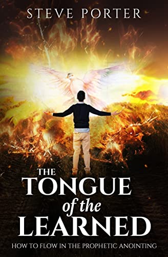 Tongue of the Learned: How to Flow in the Prophetic Anointing