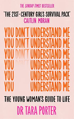 You Don't understand Me: The Young Woman's Guide to Life