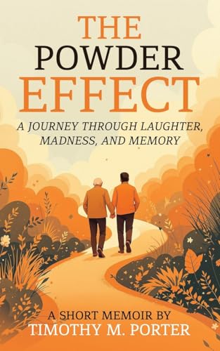 The Powder Effect: A journey through laughter, madness, and memory von Porter Publishing