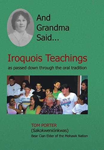 And Grandma Said...: Iroquois Teachings, as Passed Down Through the Oral Tradition