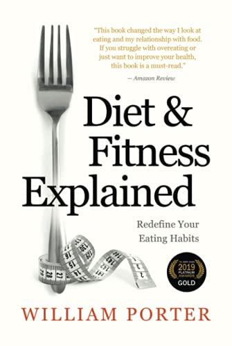 Diet and Fitness Explained (William Porter's 'Explained') von Independently published