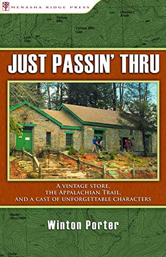 Just Passin' Thru: A Vintage Store, the Appalachian Trail, and a Cast of Unforgettable Characters Just Passin' Thru: A Vintage Store, the Appalachian Trail, and a Cast of Unforgettable Characters von Menasha Ridge Press