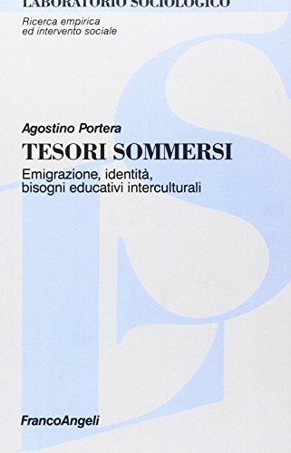 Tesori sommersi. Emigrazione, identità, bisogni educativi interculturali (Laboratorio sociologico)