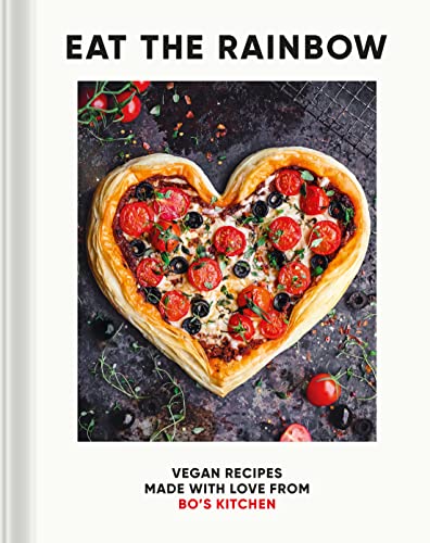 Eat the Rainbow: Vegan Recipes Made with Love from Bo's Kitchen von Leaping Hare Press
