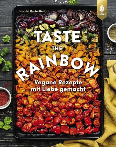 Taste the rainbow: Vegane Rezepte mit Liebe gemacht von bo's.kitchen. Eat the rainbow Taste the rainbow: Vegane Rezepte mit Liebe gemacht von bo's.kitchen. Eat the rainbow