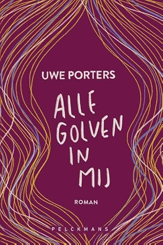 Alle golven in mij von Pelckmans Uitgevers