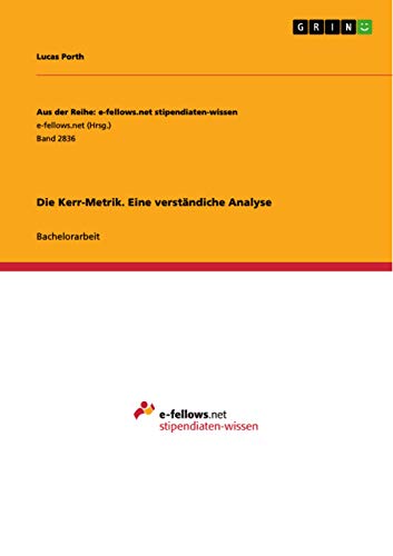 Die Kerr-Metrik. Eine verständiche Analyse