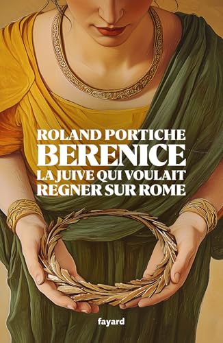 Bérénice: La juive qui voulait être reine de Rome von FAYARD