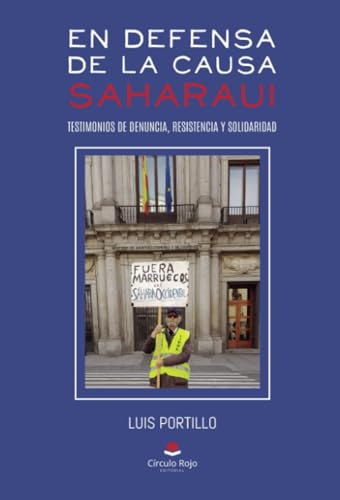 EN DEFENSA DE LA CAUSA SAHARAUI von Grupo Editorial Círculo Rojo SL