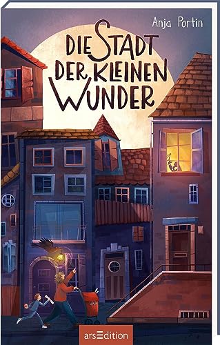 Die Stadt der kleinen Wunder: Der Bestseller aus Finnland | Herzerwärmende Geschichte für Kinder ab 9 Jahre von arsEdition GmbH