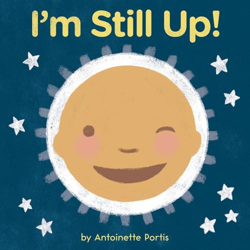 I'm Still Up! I'm Still Up!