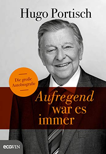 Aufregend war es immer: Die große Autobiographie