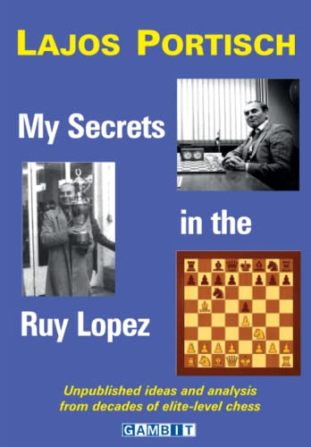 My Secrets in the Ruy Lopez (Chess Openings: King's Pawn) von Gambit Publications