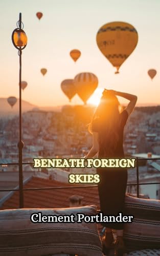 Beneath Foreign Skies von Creative Arts Management Ou