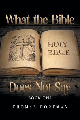 What the Bible Does Not Say: Book One von Covenant Books