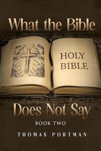 What the Bible Does Not Say: Book Two von Covenant Books