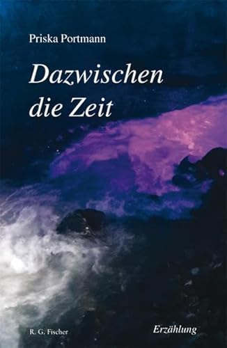 Dazwischen die Zeit: Erzählung