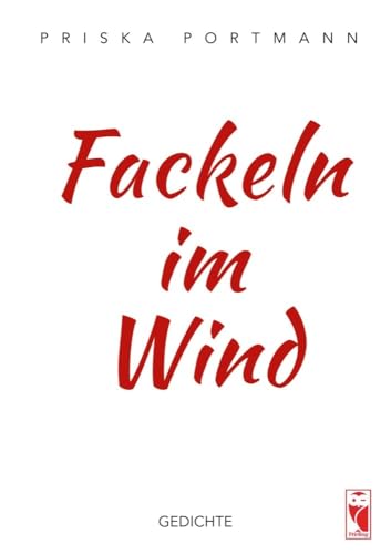 Fackeln im Wind: Gedichte (Frieling - Lyrik)