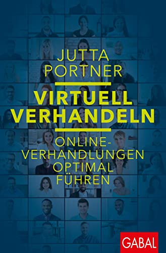 Virtuell verhandeln: Online-Verhandlungen optimal führen (Dein Erfolg) von GABAL Verlag GmbH