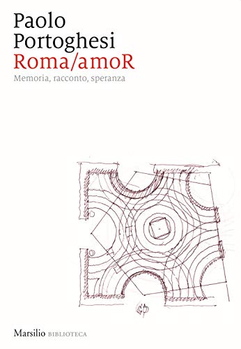 Roma/amoR. Memoria, racconto, speranza (Biblioteca) von Marsilio