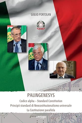 Palingenesys. Codice alpha. Standard Constitution Principii standard di Neocostituzionalismo universale. La Costituzione parallela (Polis) von Vertigo